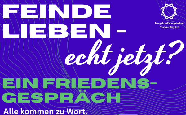 Feinde lieben - echt jetzt? Ein Friedensgeschpräch